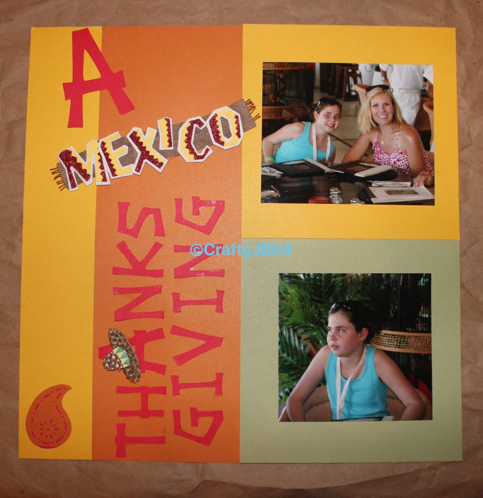A Mexico Thanksgiving -- Need an Idea for quick and easy double page? Visit CraftyJBird.com for more info!