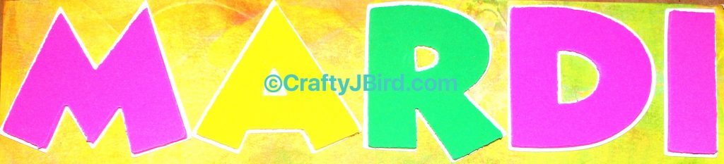Happy Mardi Gras -- Visit CraftyJBIrd.com for more info.. 