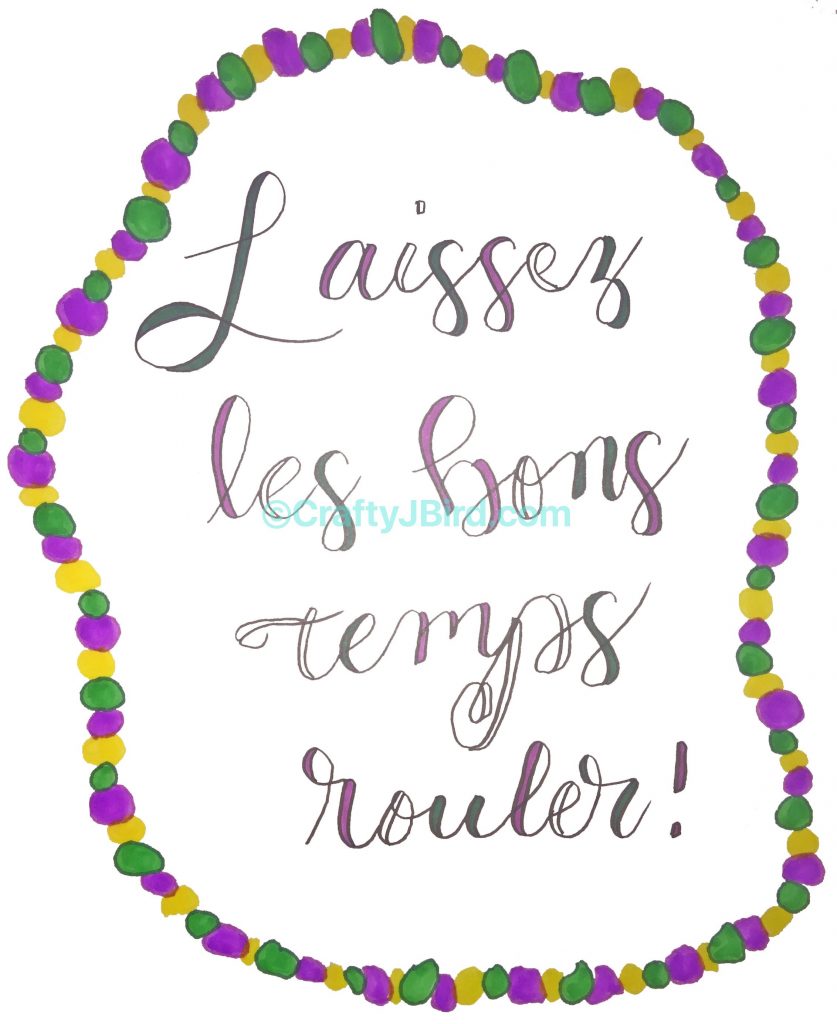 Laissez les bons temps rouler -- Visit CraftyJBird.com for more info...