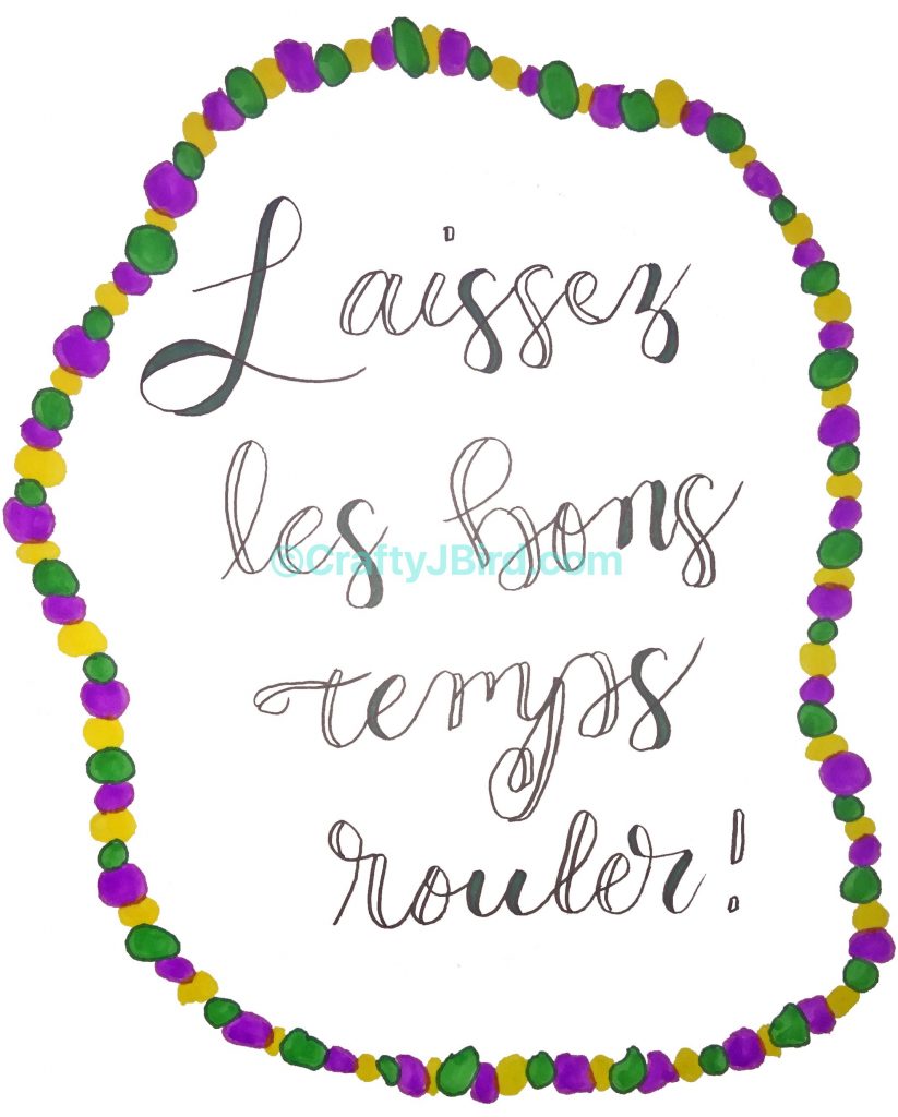 Laissez les bons temps rouler -- Visit CraftyJBird.com for more info...