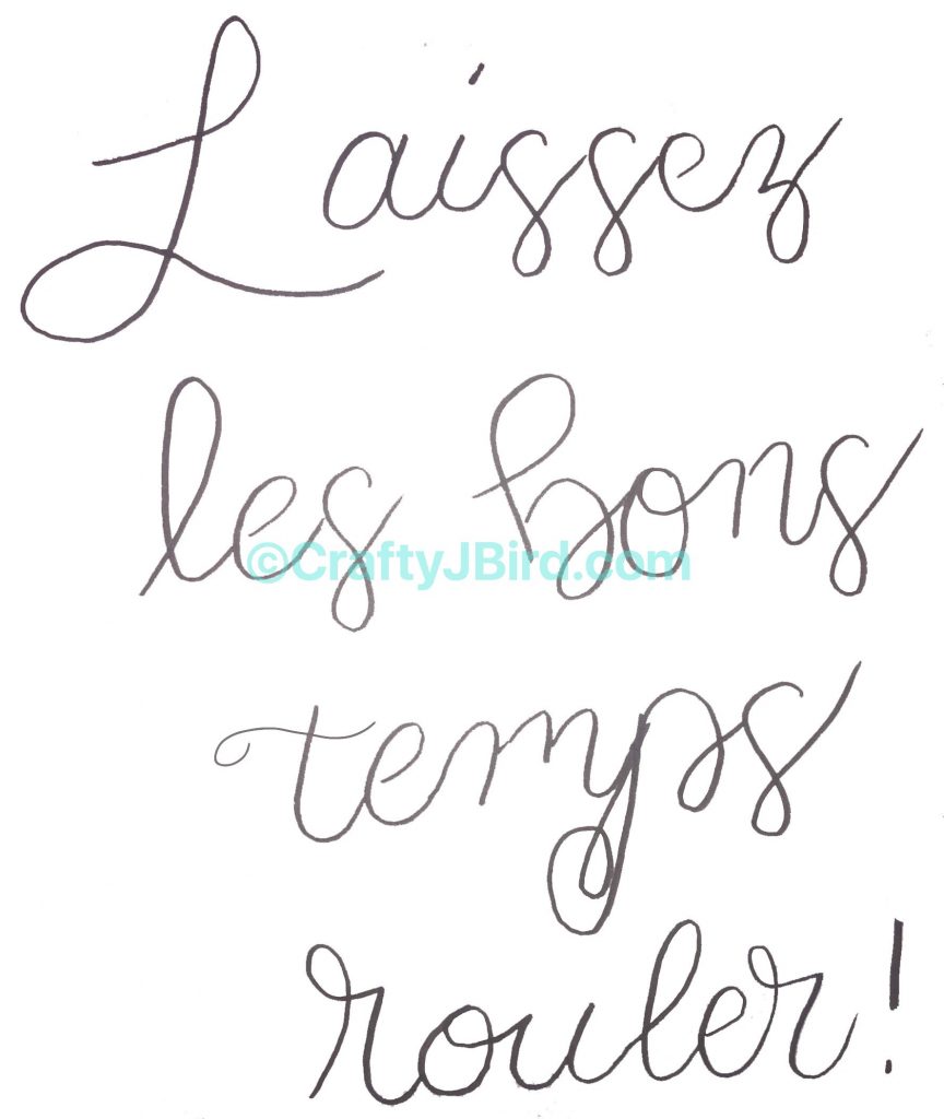 Laissez les bons temps rouler -- Visit CraftyJBird.com for more info...