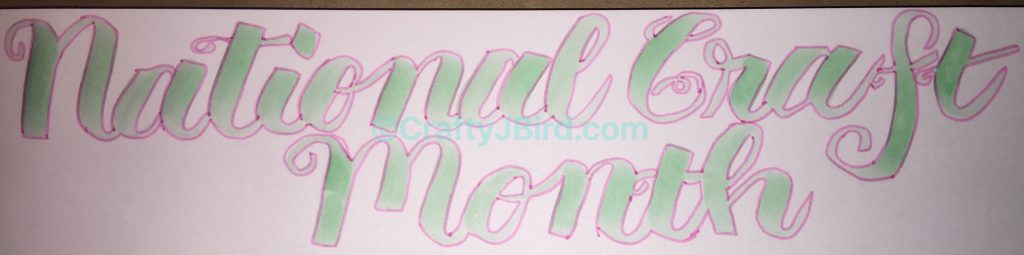 National Craft Month Part 2 -- Visit CraftyJBird.com for more info...